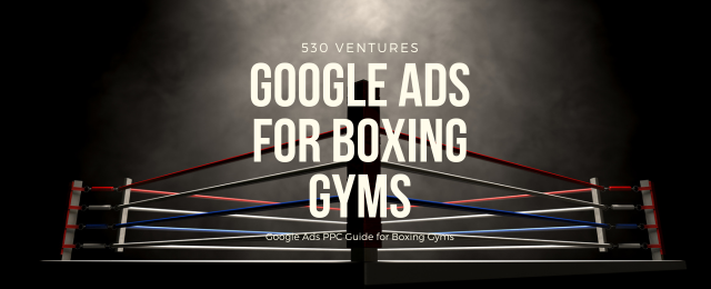 Google Ads for Boxing Gyms