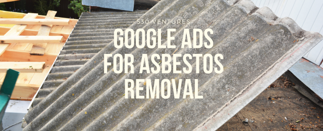 Google Ads for Asbestos Removal